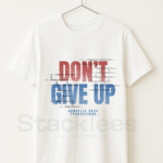 Dont Give up - Graphic Tees Pakistan