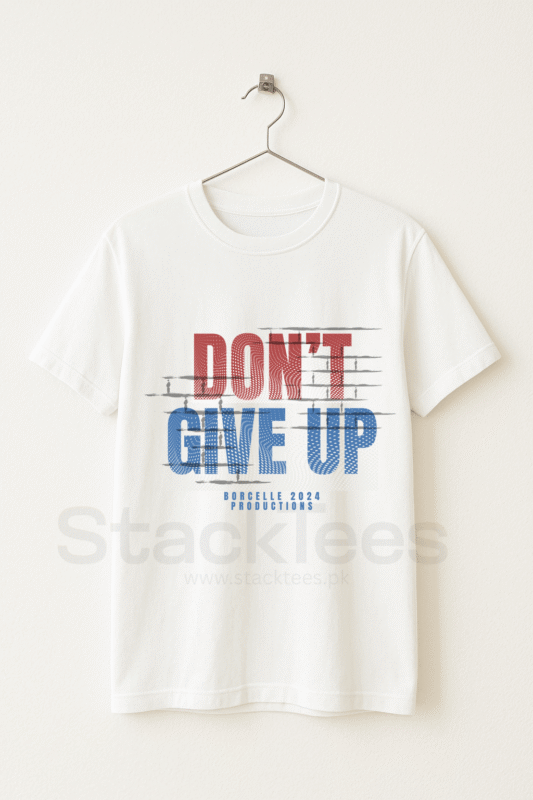 Dont Give up - Graphic Tees Pakistan