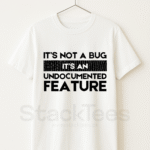Its not a bug Programmer T-Shirt