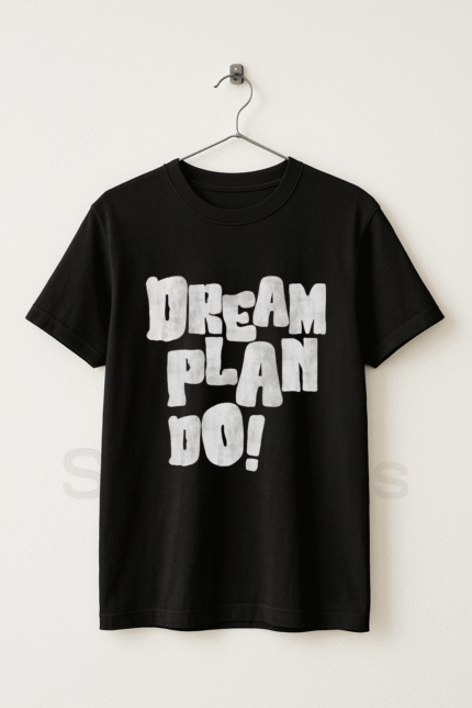 dream plan do black graphic tee unisex half sleeve motivational t shirt