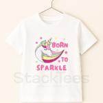 Born to Sparkle - Girls T-Shirt - StackTees