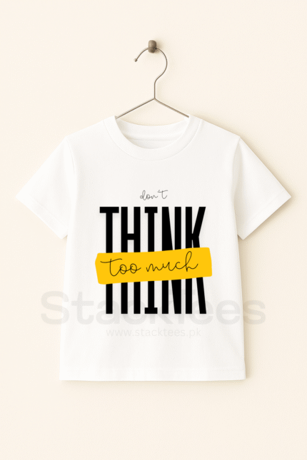 Don't Think Too Much - Kids Graphic T-Shirt Unisex Half Sleeve