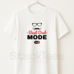 Best Dad Mode On - Men White Graphic T-Shirt Half Sleeve
