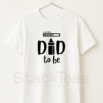 Dad To Be - Fathers Day Tshirt for Men - StackTees