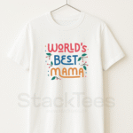 Worlds Best Mama - White Graphic T-Shirt Half Sleeve